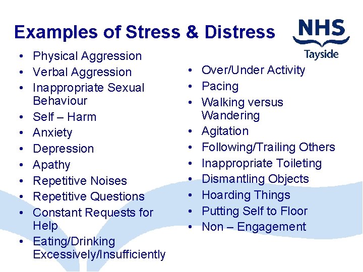 Examples of Stress & Distress • Physical Aggression • Verbal Aggression • Inappropriate Sexual