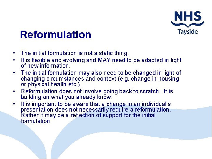 Reformulation • The initial formulation is not a static thing. • It is flexible