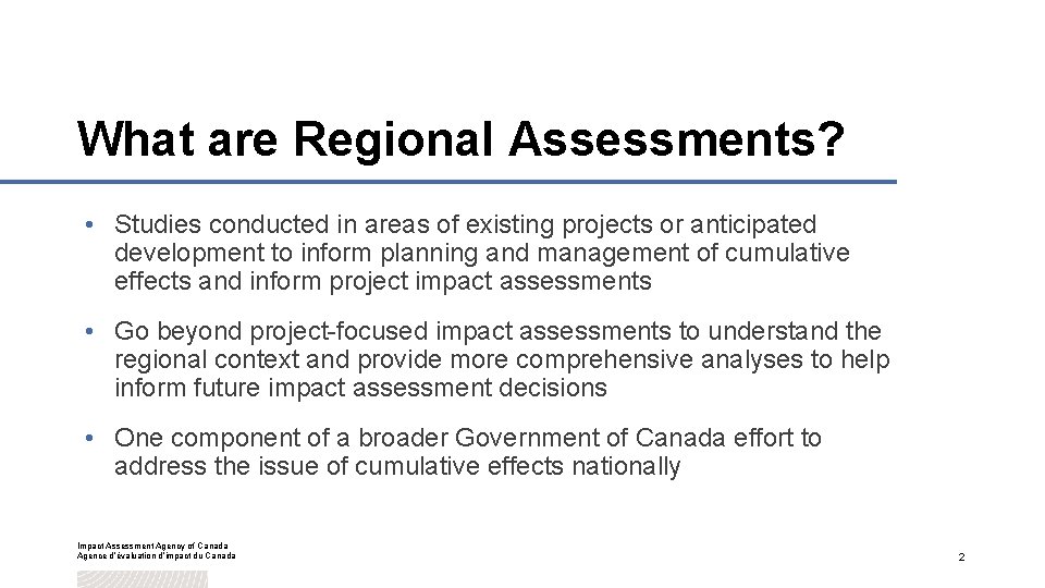 What are Regional Assessments? • Studies conducted in areas of existing projects or anticipated