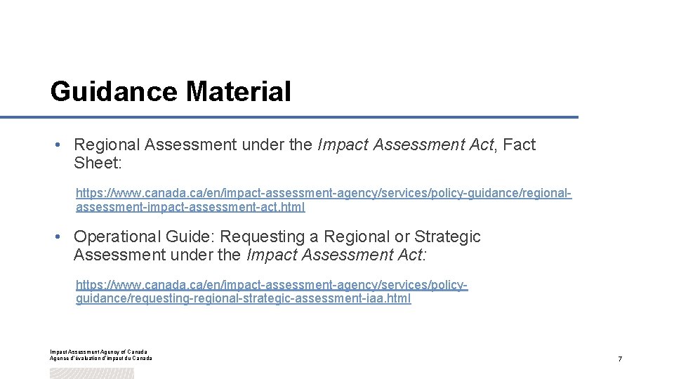 Guidance Material • Regional Assessment under the Impact Assessment Act, Fact Sheet: https: //www.