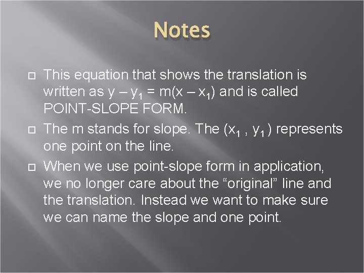 Notes This equation that shows the translation is written as y – y 1