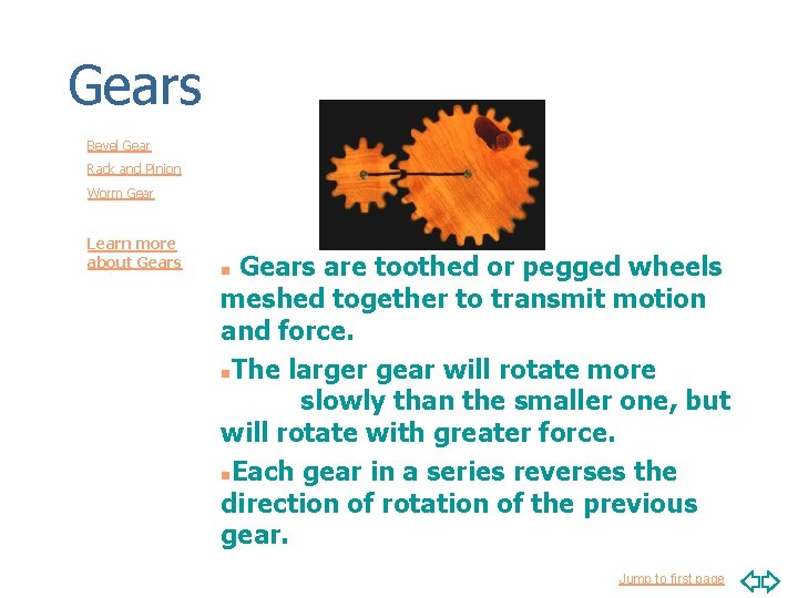 Gears Bevel Gear Rack and Pinion Worm Gear Learn more about Gears are toothed
