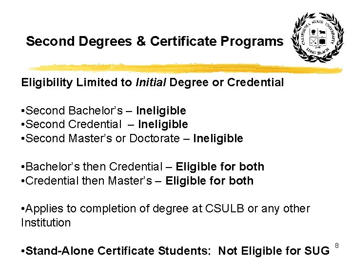 Second Degrees & Certificate Programs Eligibility Limited to Initial Degree or Credential • Second