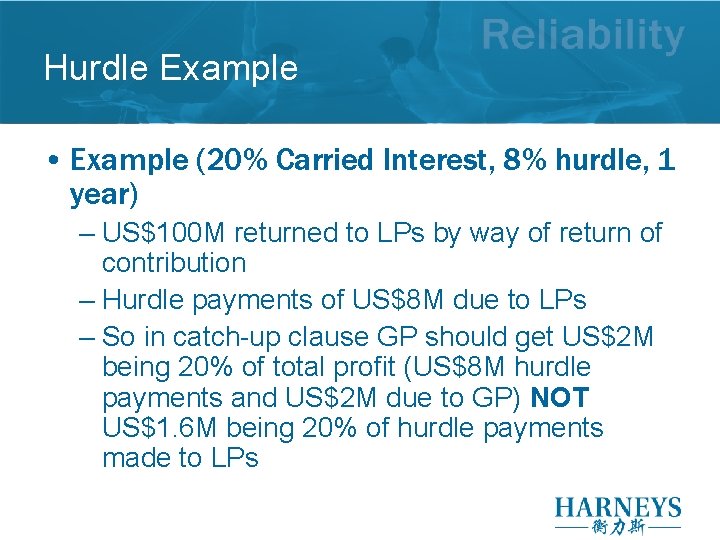 Hurdle Example • Example (20% Carried Interest, 8% hurdle, 1 year) – US$100 M Hurdle Example • Example (20% Carried Interest, 8% hurdle, 1 year) – US$100 M