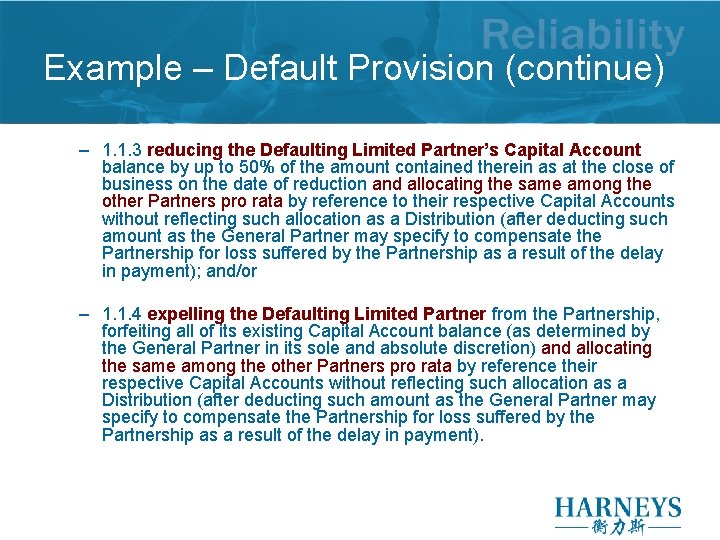 Example – Default Provision (continue) – 1. 1. 3 reducing the Defaulting Limited Partner’s Example – Default Provision (continue) – 1. 1. 3 reducing the Defaulting Limited Partner’s