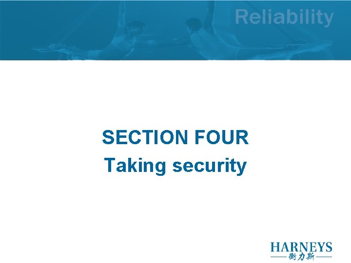 SECTION FOUR Taking security SECTION FOUR Taking security