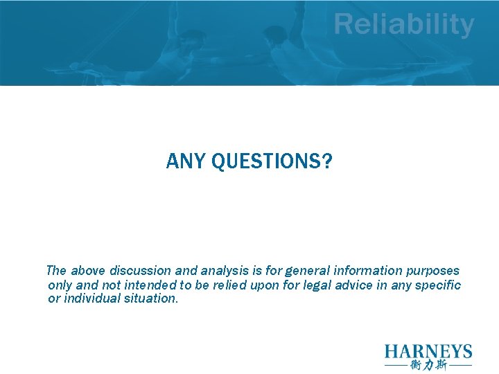 ANY QUESTIONS? The above discussion and analysis is for general information purposes only and ANY QUESTIONS? The above discussion and analysis is for general information purposes only and