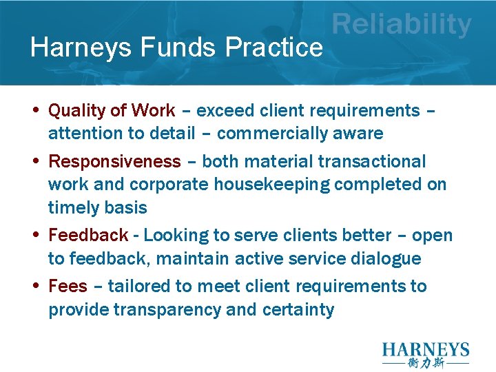 Harneys Funds Practice • Quality of Work – exceed client requirements – attention to Harneys Funds Practice • Quality of Work – exceed client requirements – attention to