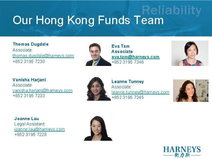 Our Hong Kong Funds Team Thomas Dugdale Associate thomas. dugdale@harneys. com +852 3195 7230 Our Hong Kong Funds Team Thomas Dugdale Associate thomas. dugdale@harneys. com +852 3195 7230