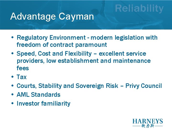 Advantage Cayman • Regulatory Environment - modern legislation with freedom of contract paramount • Advantage Cayman • Regulatory Environment - modern legislation with freedom of contract paramount •