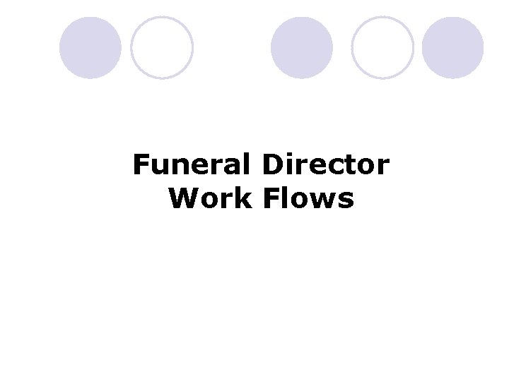 Funeral Director Work Flows 