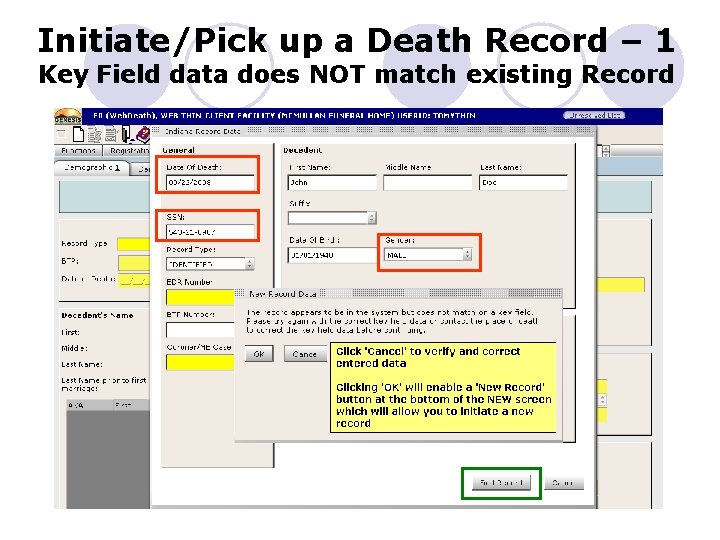 Initiate/Pick up a Death Record – 1 Key Field data does NOT match existing