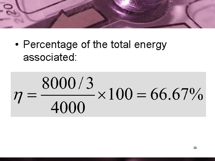  • Percentage of the total energy associated: 29 