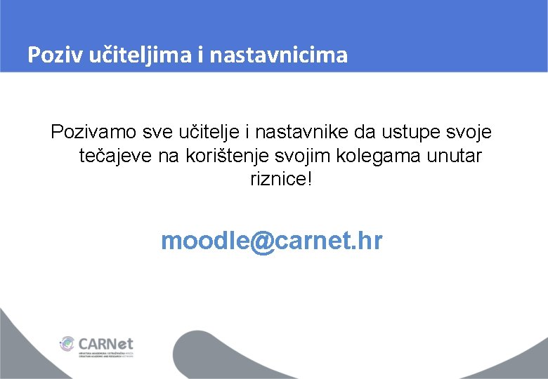 Poziv učiteljima i nastavnicima Pozivamo sve učitelje i nastavnike da ustupe svoje tečajeve na Poziv učiteljima i nastavnicima Pozivamo sve učitelje i nastavnike da ustupe svoje tečajeve na