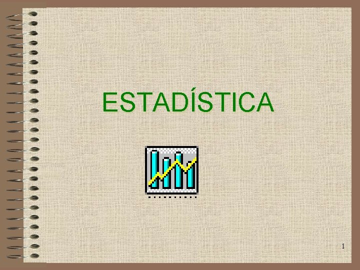 ESTADÍSTICA 1 