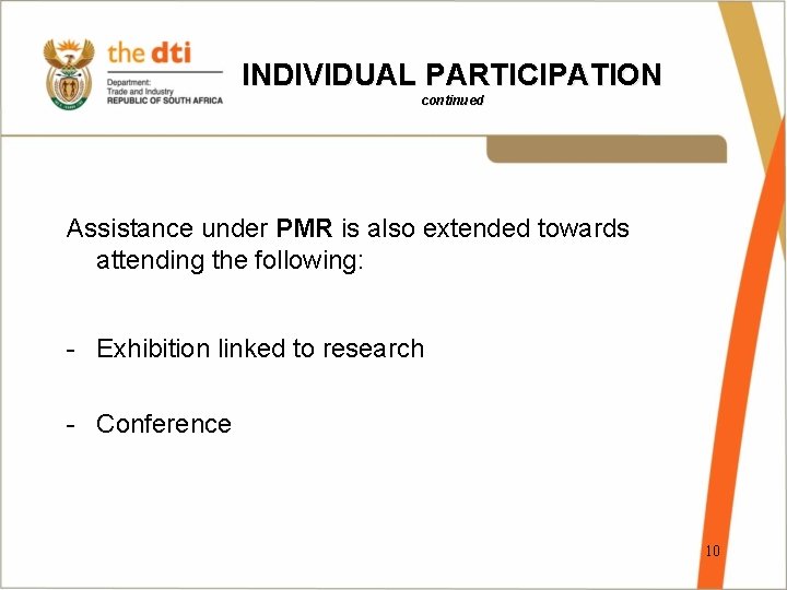 INDIVIDUAL PARTICIPATION continued Assistance under PMR is also extended towards attending the following: -