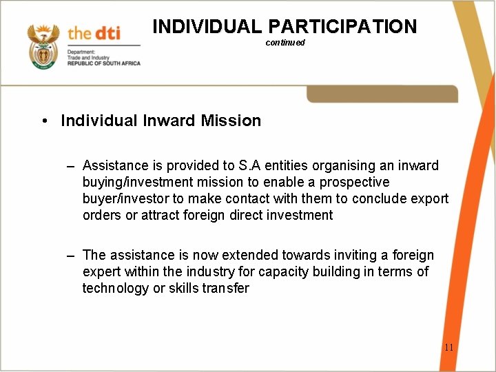 INDIVIDUAL PARTICIPATION continued • Individual Inward Mission – Assistance is provided to S. A