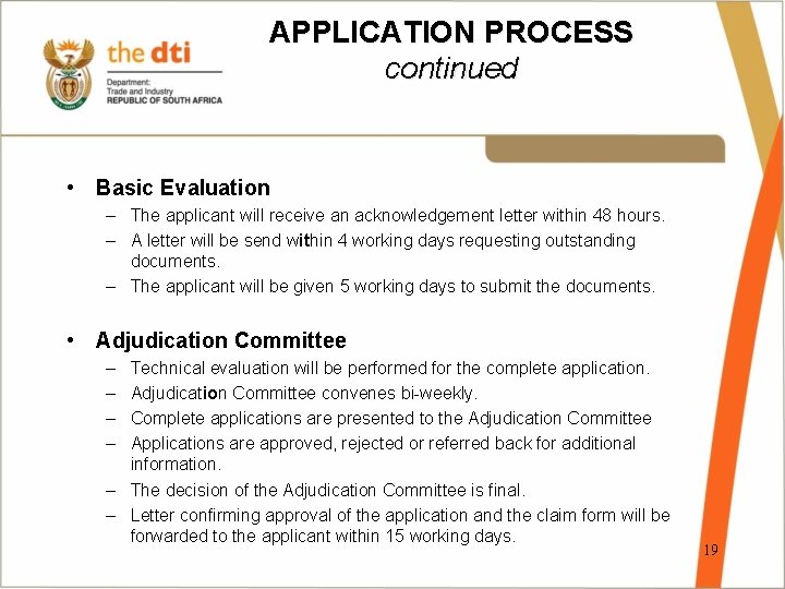 APPLICATION PROCESS continued • Basic Evaluation – The applicant will receive an acknowledgement letter