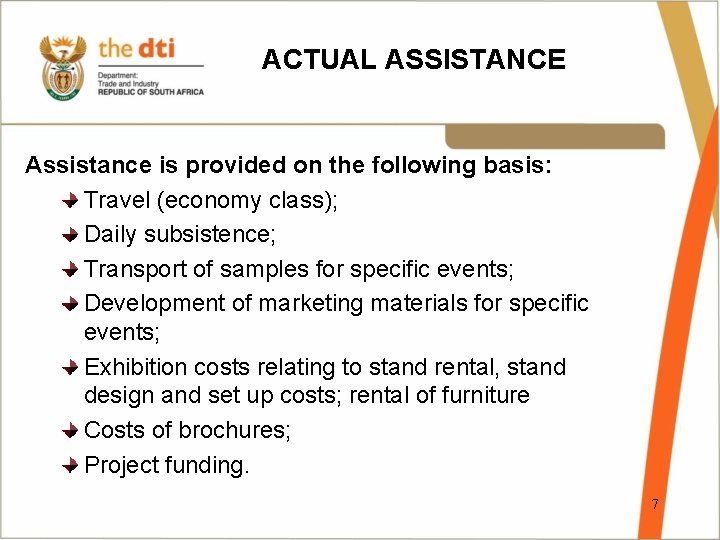 ACTUAL ASSISTANCE Assistance is provided on the following basis: Travel (economy class); Daily subsistence;