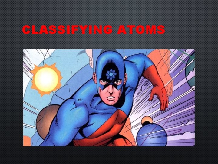 CLASSIFYING ATOMS 