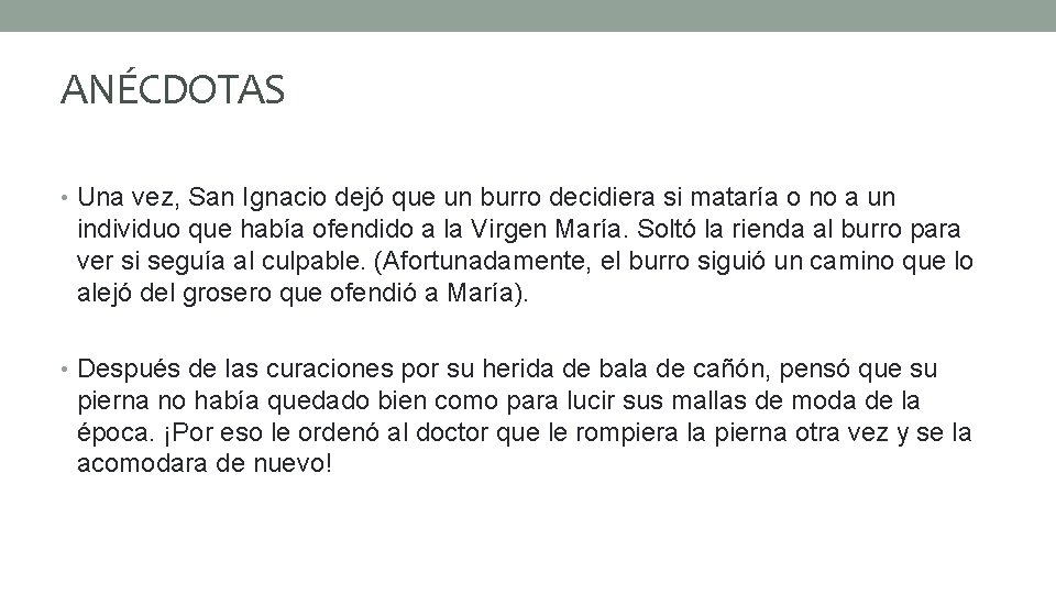 ANÉCDOTAS • Una vez, San Ignacio dejó que un burro decidiera si mataría o