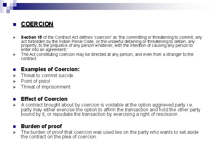 n COERCION Ø Section 15 of the Contract Act defines ‘coercion’ as ‘the committing