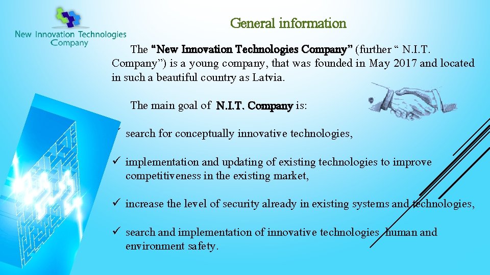 General information The “New Innovation Technologies Company” (further “ N. I. T. Company”) is