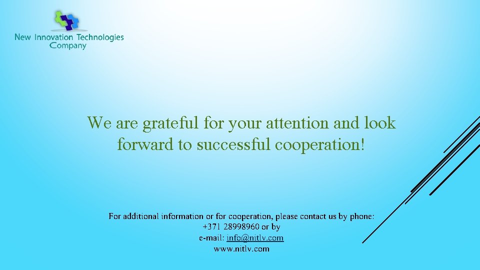 We are grateful for your attention and look forward to successful cooperation! For additional