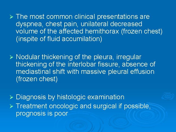 Ø The most common clinical presentations are dyspnea, chest pain, unilateral decreased volume of