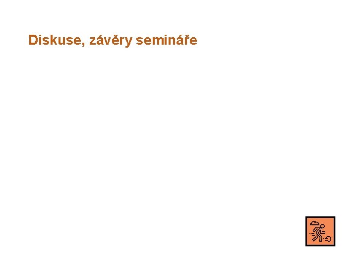 Diskuse, závěry semináře 