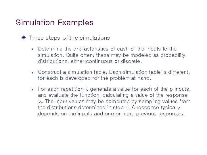Simulation Examples Three steps of the simulations n Determine the characteristics of each of