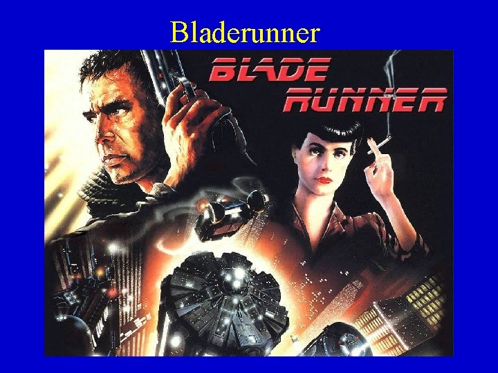 Bladerunner 