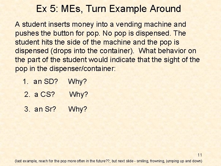 Ex 5: MEs, Turn Example Around A student inserts money into a vending machine Ex 5: MEs, Turn Example Around A student inserts money into a vending machine