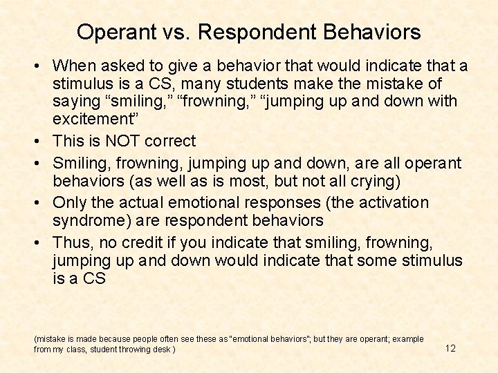 Operant vs. Respondent Behaviors • When asked to give a behavior that would indicate Operant vs. Respondent Behaviors • When asked to give a behavior that would indicate