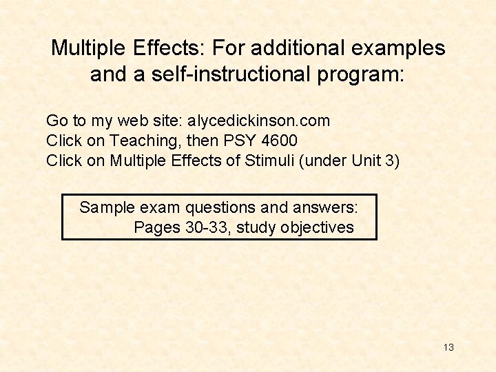 Multiple Effects: For additional examples and a self-instructional program: Go to my web site: Multiple Effects: For additional examples and a self-instructional program: Go to my web site: