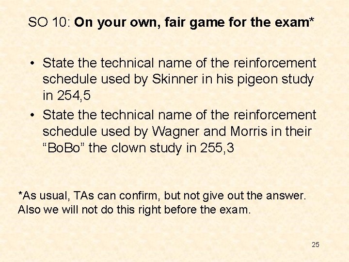 SO 10: On your own, fair game for the exam* • State the technical SO 10: On your own, fair game for the exam* • State the technical