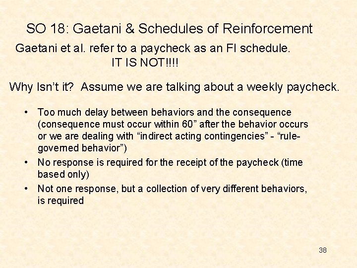 SO 18: Gaetani & Schedules of Reinforcement Gaetani et al. refer to a paycheck SO 18: Gaetani & Schedules of Reinforcement Gaetani et al. refer to a paycheck