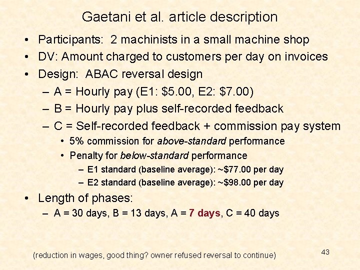 Gaetani et al. article description • Participants: 2 machinists in a small machine shop Gaetani et al. article description • Participants: 2 machinists in a small machine shop