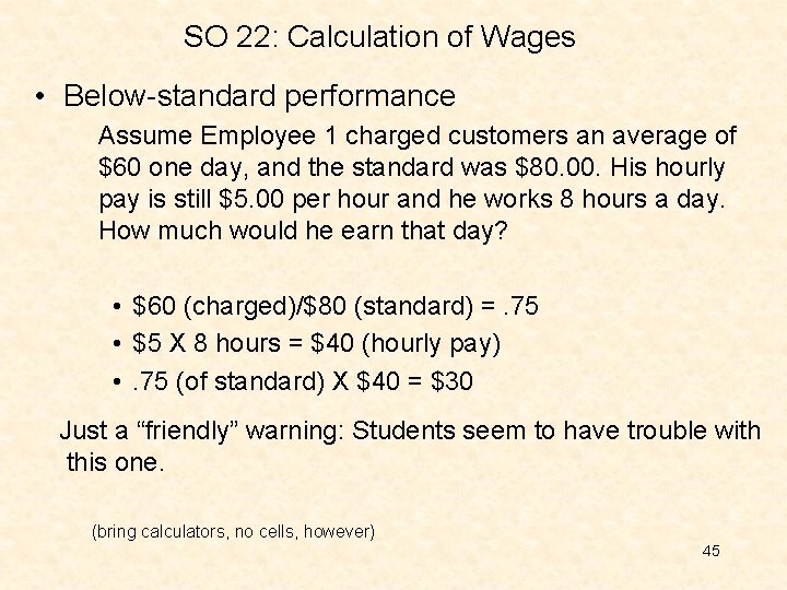 SO 22: Calculation of Wages • Below-standard performance Assume Employee 1 charged customers an SO 22: Calculation of Wages • Below-standard performance Assume Employee 1 charged customers an