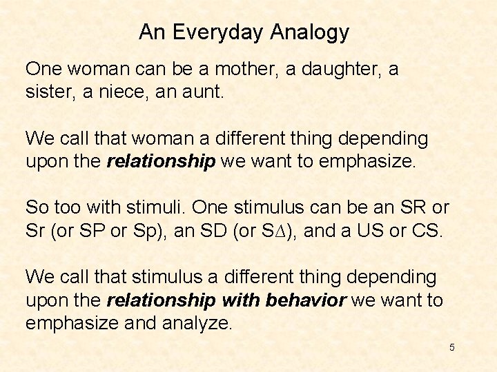 An Everyday Analogy One woman can be a mother, a daughter, a sister, a An Everyday Analogy One woman can be a mother, a daughter, a sister, a