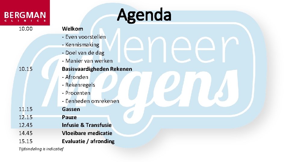 10. 00 10. 15 11. 15 12. 45 14. 45 15. 15 Agenda Welkom