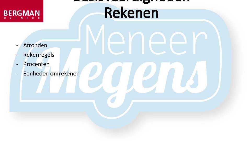 Basisvaardigheden Rekenen - Afronden Rekenregels Procenten Eenheden omrekenen 