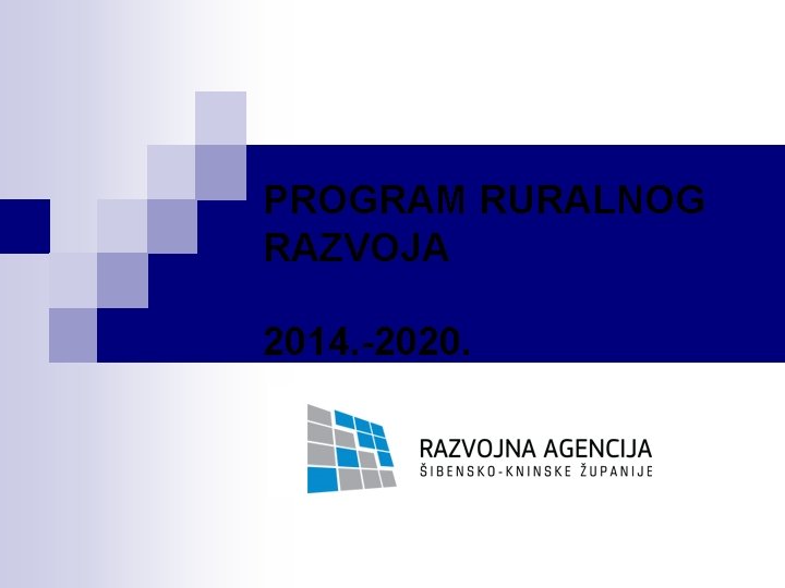 PROGRAM RURALNOG RAZVOJA 2014. -2020. 