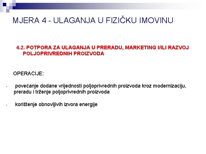 MJERA 4 - ULAGANJA U FIZIČKU IMOVINU 4. 2. POTPORA ZA ULAGANJA U PRERADU,