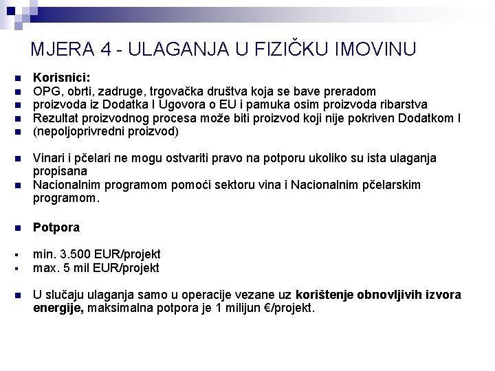 MJERA 4 - ULAGANJA U FIZIČKU IMOVINU n n n Korisnici: OPG, obrti, zadruge,