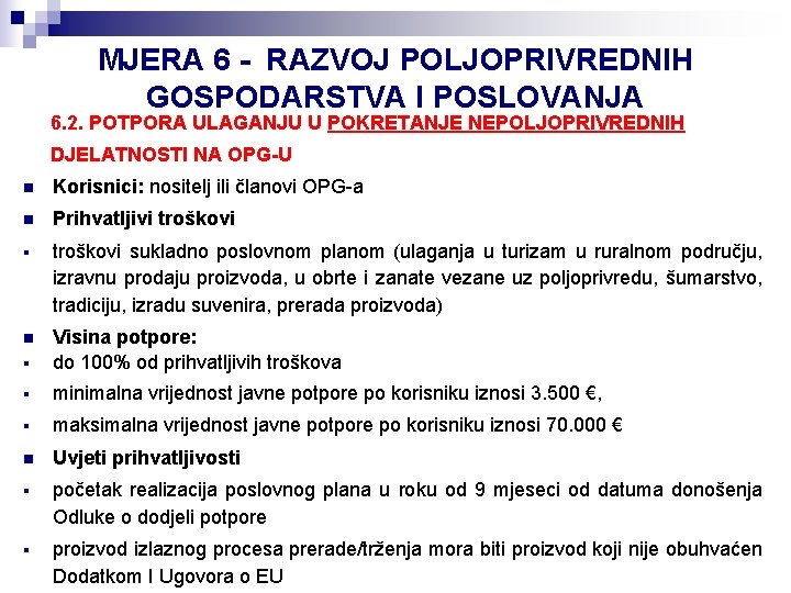 MJERA 6 - RAZVOJ POLJOPRIVREDNIH GOSPODARSTVA I POSLOVANJA 6. 2. POTPORA ULAGANJU U POKRETANJE