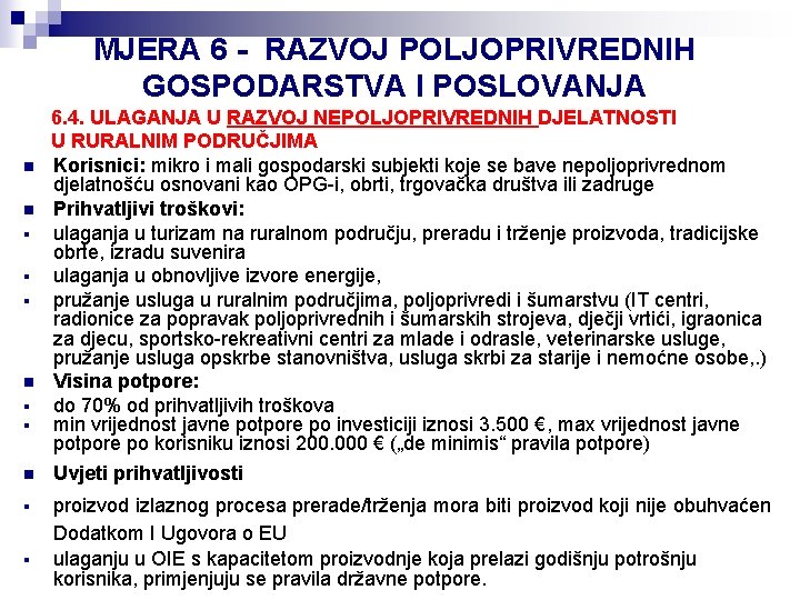 MJERA 6 - RAZVOJ POLJOPRIVREDNIH GOSPODARSTVA I POSLOVANJA n n § § § n