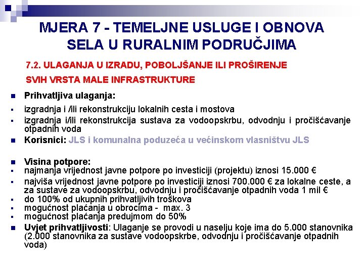 MJERA 7 - TEMELJNE USLUGE I OBNOVA SELA U RURALNIM PODRUČJIMA 7. 2. ULAGANJA