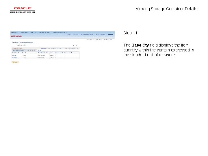 Viewing Storage Container Details Step 11 The Base Qty field displays the item quantity