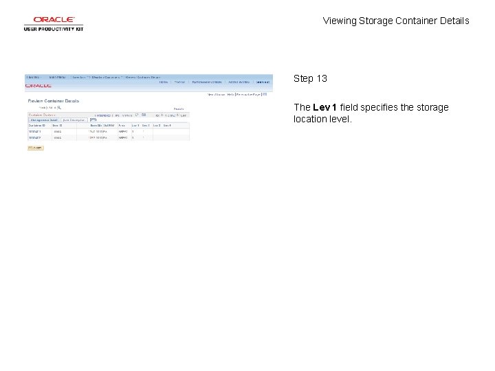 Viewing Storage Container Details Step 13 The Lev 1 field specifies the storage location